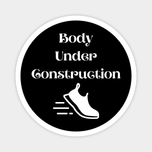 Fitness quote | Body under construction | Motivational quote for bodybuilders and weight lifter Magnet